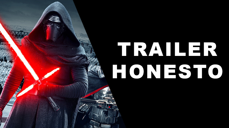 O trailer honesto de Star Wars: O Despertar da Força