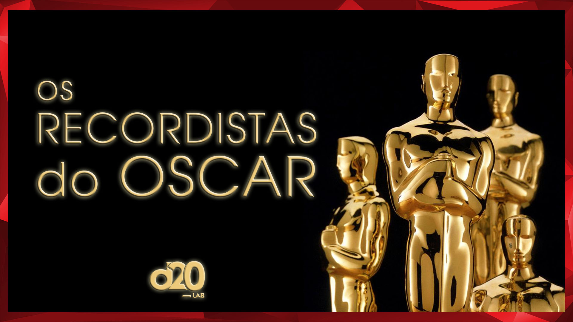 Os Maiores Recordistas da História do Oscar | D20 Lab 40